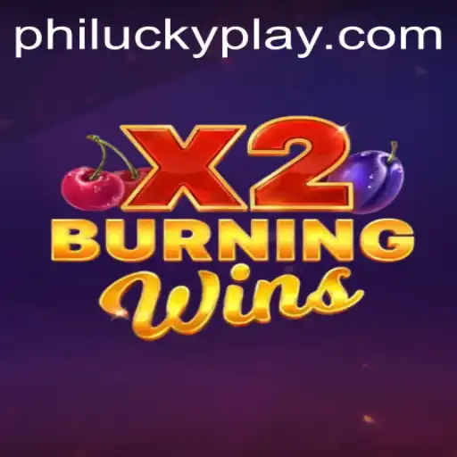 Experience the Thrill of BurningWinsX2 and Discover the Magic of PhiLucky